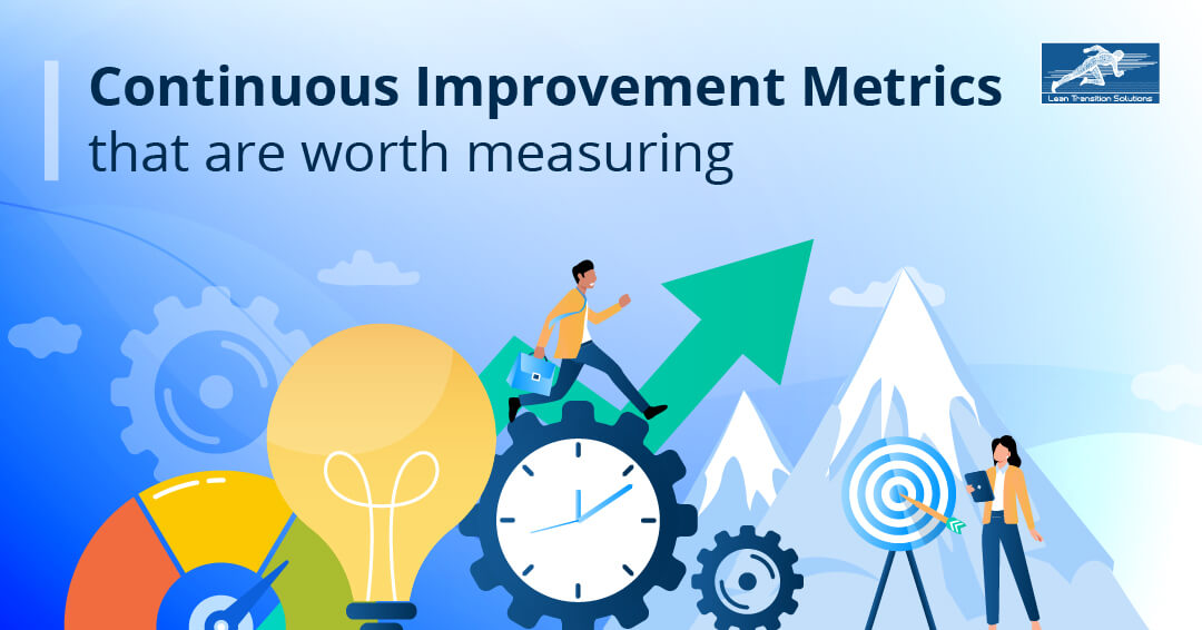 Continuous Improvement Metrics that are worth measuring