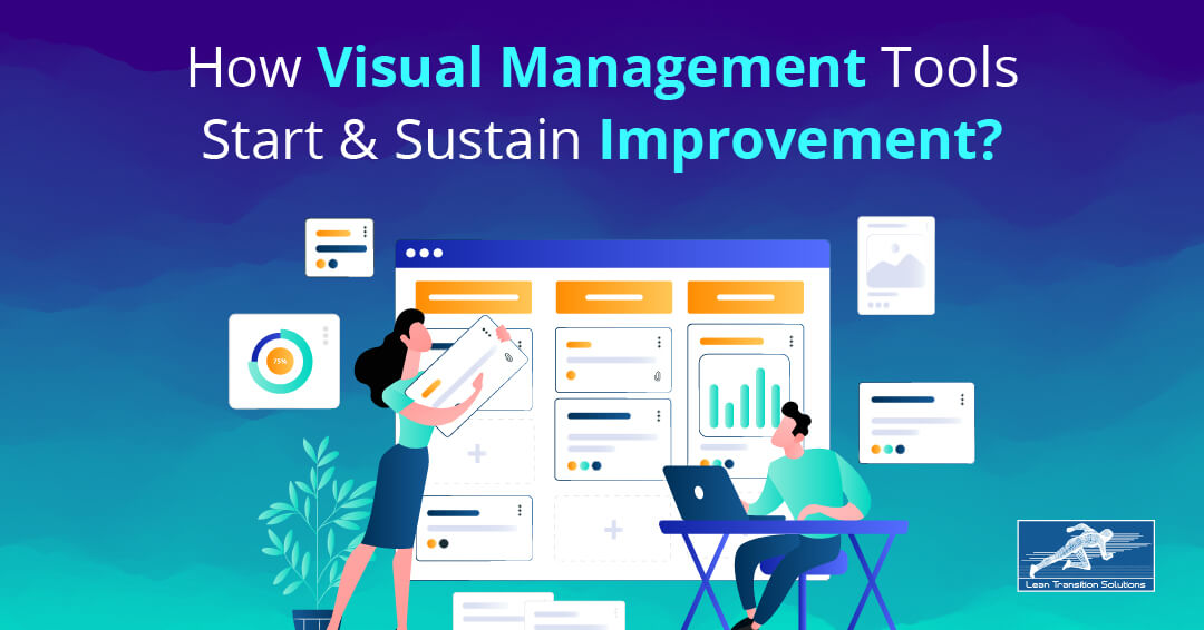 Visual Management Tools Start and Sustain Improvement